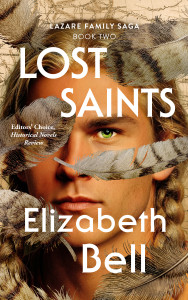 The cover of Lost Saints by Elizabeth Bell, Book Two of The Lazare Family Saga. The cover consists of three layers front to back. The foreground is falling feathers, which are earthy tones of grey and brown and often banded with black stripes. Through these feathers, a handsome young man peers out at the reader. Although his features look White and his eyes are green, the man’s skin is tanned and he wears his dark blond hair in two braids. The background is a light brown 19th-century map.