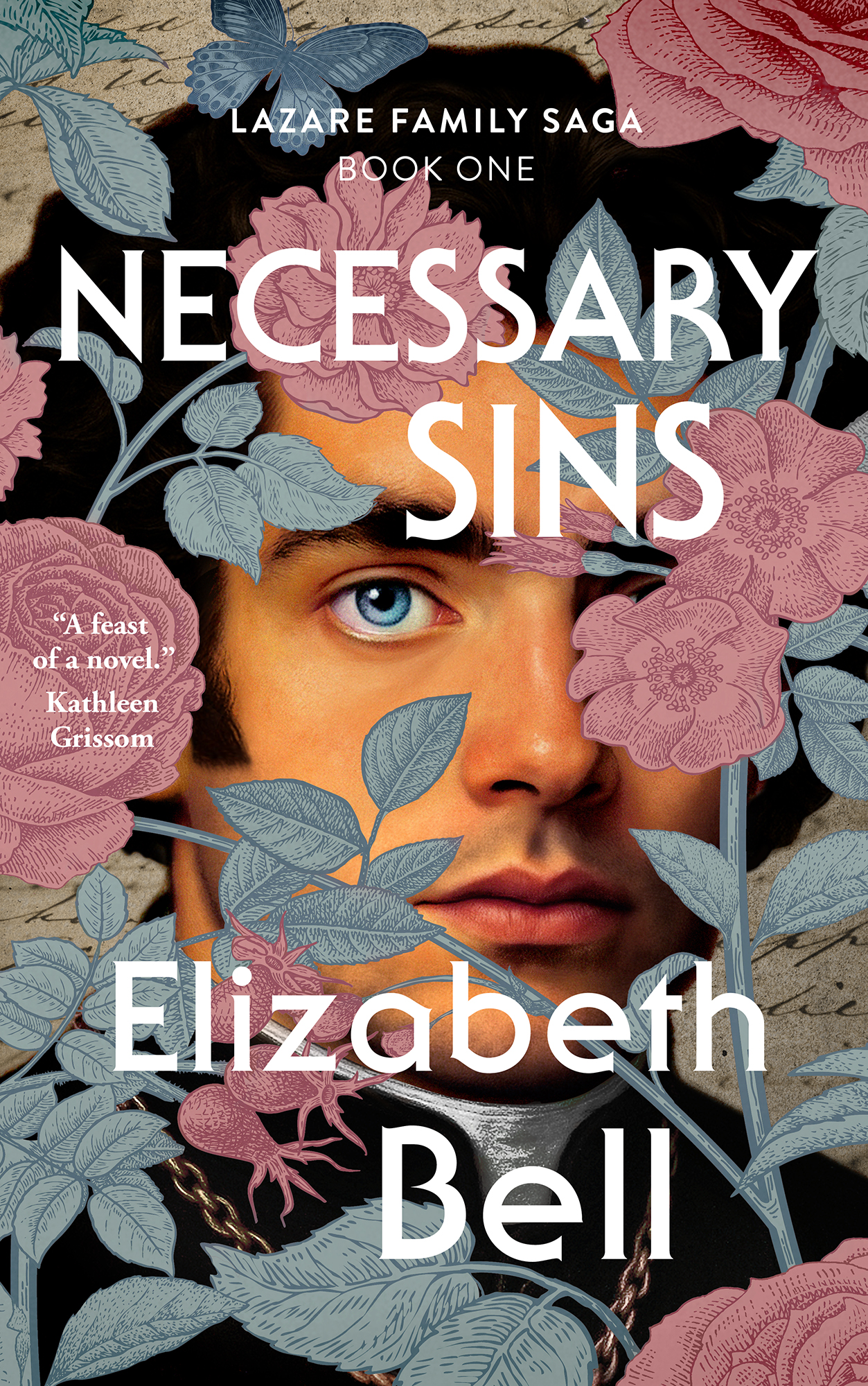 The cover of Necessary Sins by Elizabeth Bell, Book One of The Lazare Family Saga. The cover consists of three layers front to back. The foreground is dusky pink roses and blue-green foliage in the style of an 1800s engraving. Through these roses, a handsome young man peers out at the reader. He has a medium skin tone, bushy black hair, and blue eyes. He wears a priest’s collar. The background is old-fashioned handwriting.