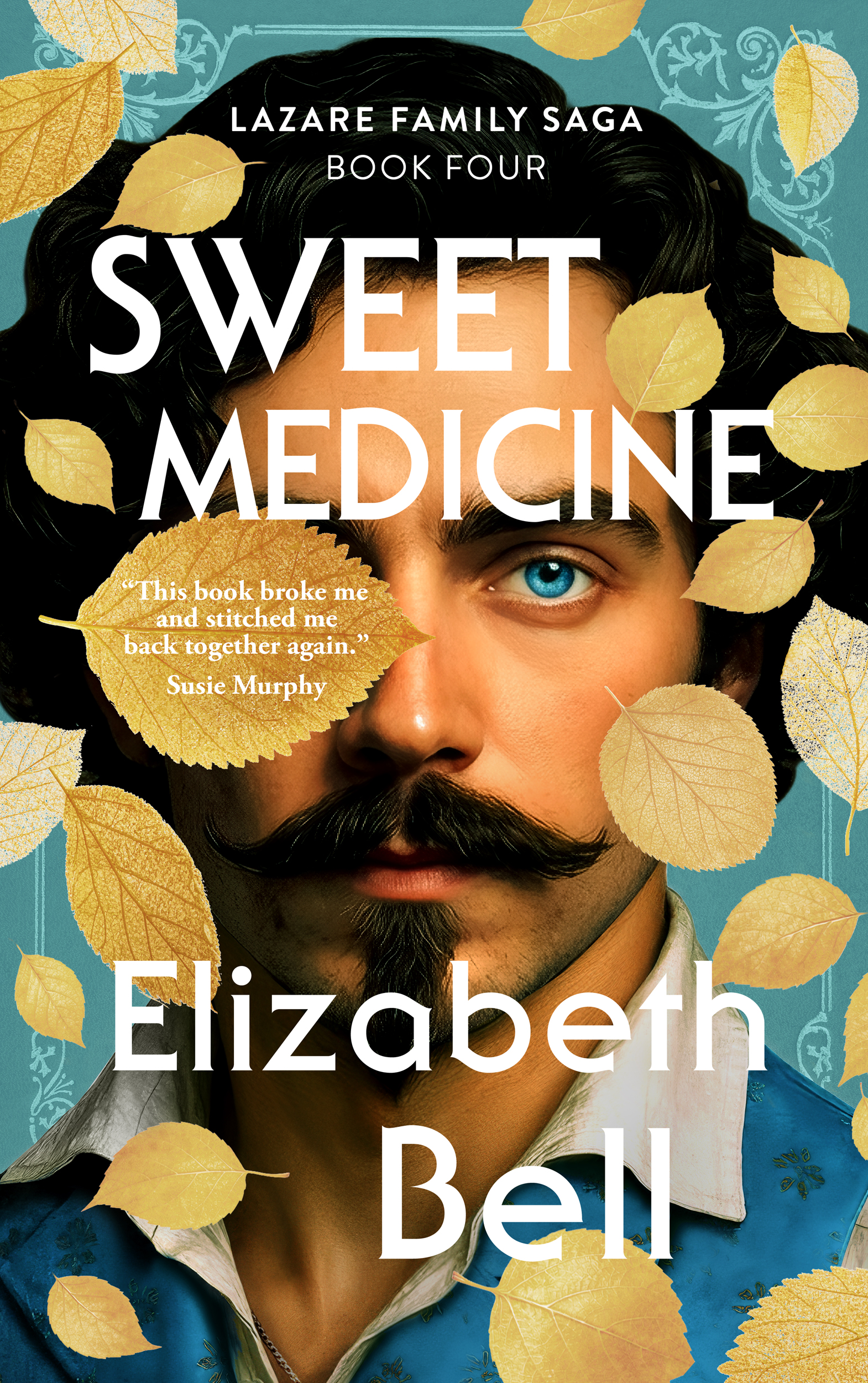 The cover of Sweet Medicine by Elizabeth Bell, Book Four of The Lazare Family Saga. The cover consists of three layers front to back. The foreground is falling golden aspen leaves. Through these leaves, a handsome young man peers out at the reader. He has a medium-light skin tone and blue eyes. The man wears his curly black hair in a full, 19th-century style and has a Vandyck beard. The throat of his white shirt is open, and he wears a blue silk waistcoat over it. The background is teal with a white scrollwork frame, resembling the cover of a 19th-century book.